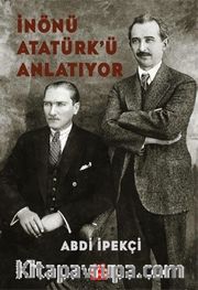 İnönü Atatürk’ü Anlatıyor 