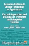 Çevirmen Eğitiminde Güncel Yaklaşımlar ve Uygulamalar & Current Approaches and Practices in Translator and Interpreter Training