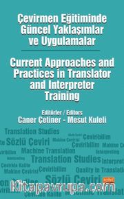 Çevirmen Eğitiminde Güncel Yaklaşımlar ve Uygulamalar <br /> Current Approaches and Practices in Translator and Interpreter Training