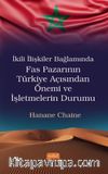 İkili İlişkiler Bağlamında Fas Pazarının Türkiye Açısından Önemi ve İşletmelerin Durumu