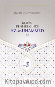 Kur'an Rehberliğinde Hz. Muhammed (s.)