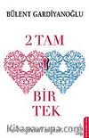 2 Tam Bir Tek