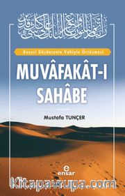 Muvafakat-ı Sahabe <br /> Beşeri Düşüncenin Vahiyle Örtüşmesi    