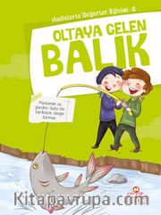 Oltaya Gelen Balık / Hadislerle Değerler Eğitimi 6