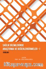 Sağlık Bilimlerinde Araştırma ve Değerlendirmeler I (Eylül 2021)