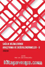 Sağlık Bilimlerinde Araştırma ve Değerlendirmeler II (Eylül 2021)