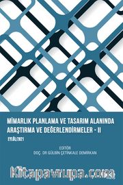 Mimarlık Planlama ve Tasarım Alanında Araştırma ve Değerlendirmeler II