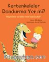 Kertenkeleler Dondurma Yer Mi? / Hayvanlar Sıcakla Nasıl Başa Çıkar ?