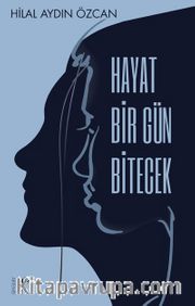 Hayat Bir Gün Bitecek