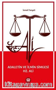 Adaletin ve İlmin Simgesi Hz. Ali
