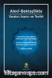 Alevî-Bektaşîlikte Yaratıcı İnancı ve Tevhit (Defter Hediyeli)