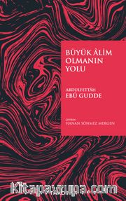 Büyük Âlim Olmanın Yolu