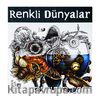 Renkli Dünyalar Yetişkinler İçin Boyama Kitabı