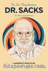 Ya Siz Nasılsınız, Dr. Sacks? & Bir Oliver Sacks Portresi