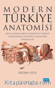 Modern Türkiye Anatomisi <br /> Orta Asya’dan Erken Cumhuriyet Dönemi Süreçlerinin Günümüz Türkiye’sine Yansımaları