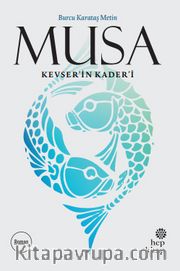 Musa <br /> Kevser'in Kader'i