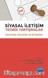 Siyasal İletişim & Teorik Tartışmalar - Kavramlar, Kuramlar ve Stratejiler