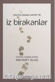 Kahta İmam Hatip'te İz Bırakanlar