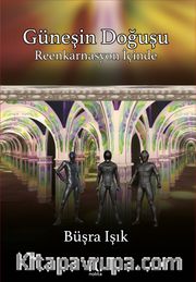 Güneşin Doğuşu <br /> Reenkarnasyon İçinde