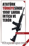Atatürk Türkiye'sinde 1990'larda İrtica ve Terör
