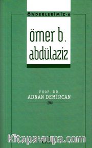 Ömer b. Abdülaziz / Önderlerimiz 6