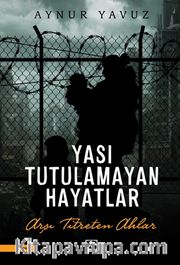 Yası Tutulamayan Hayatlar