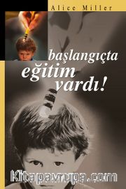 Başlangıçta Eğitim Vardı !