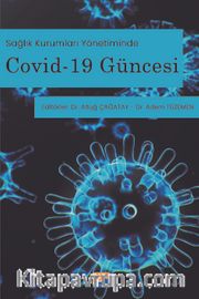 Sağlık Kurumları Yönetiminde Covid-19 Güncesi