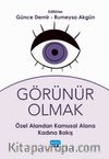 Görünür Olmak & Özel Alandan Kamusal Alana Kadına Bakış