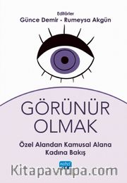 Görünür Olmak <br /> Özel Alandan Kamusal Alana Kadına Bakış