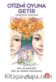 Otizmi Oyuna Getir <br /> Nöroplay Yöntemi