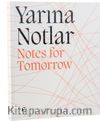 Yarına Notlar