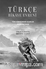 Türkçe Hikaye Evreni <br /> Türk Dünyasından Seçmeler /  Özgün Metinler