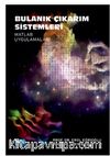 Bulanık Çıkarım Sistemleri (Matlab Uygulamaları)