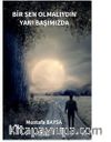Bir Sen Olmalıydın Yanı Başımızda