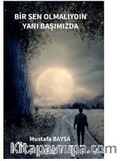 Bir Sen Olmalıydın Yanı Başımızda