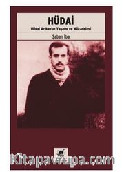 Hüdai (1. Basım) Hüdai Arıkan’ın Yaşamı Ve Mücadelesi