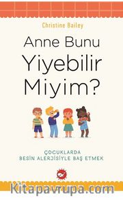 Anne Bunu Yiyebilir Miyim? / Çocuklarda Besin Alerjisiyle Baş Etmek