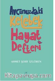 Avcunuzdaki Kelebek Hayat Defteri