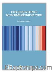 Etik Çerçevesinde İklim Değişikliği ve Uyum