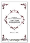 Osmanlı Millet Sisteminden Türk Ulusuna Giyim ve Kimlik
