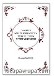 Osmanlı Millet Sisteminden Türk Ulusuna Giyim ve Kimlik