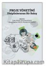Proje Yönetimi Disiplinlerarası Bir Bakış