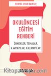 Okulöncesi Eğitim Rehberi - Örnekler, Temalar, Kavramlar, Kazanımlar