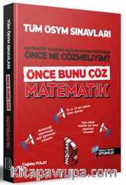 ÖSYM Sınavları İçin Önce Bunu Çöz Matematik Soru Bankası 