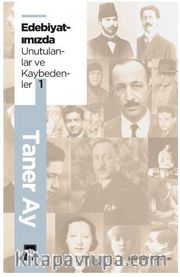 Edebiyatımızdan Unutulanlar ve Kaybedenler 1