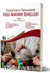 Disiplinlerarası Yaklaşımlarla Yaşlı Bakımın Temelleri