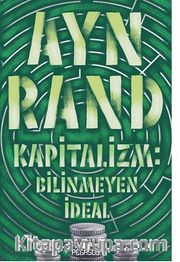 Kapitalizm: Bilinmeyen İdeal