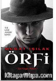 Örfi / Son Kızgın Adam 