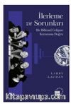 İlerleme ve Sorunları Bir Bilimsel Gelişme Kuramına Doğru